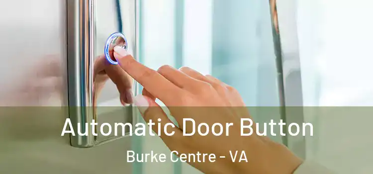  Automatic Door Button Burke Centre - VA