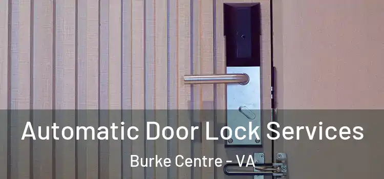  Automatic Door Lock Services Burke Centre - VA