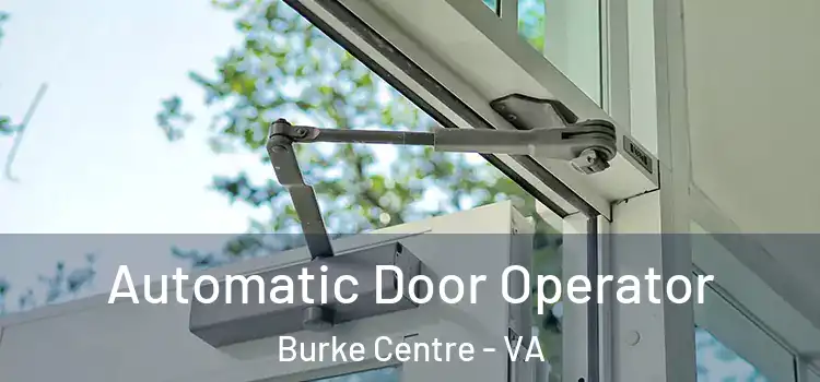  Automatic Door Operator Burke Centre - VA