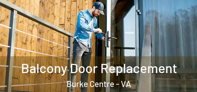 Balcony Door Replacement Burke Centre - VA