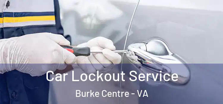  Car Lockout Service Burke Centre - VA