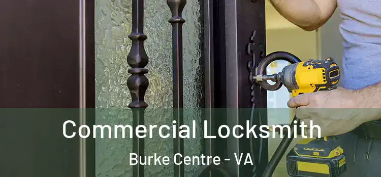  Commercial Locksmith Burke Centre - VA
