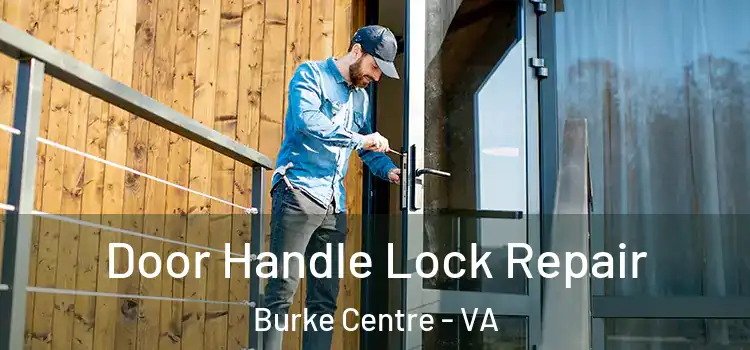  Door Handle Lock Repair Burke Centre - VA