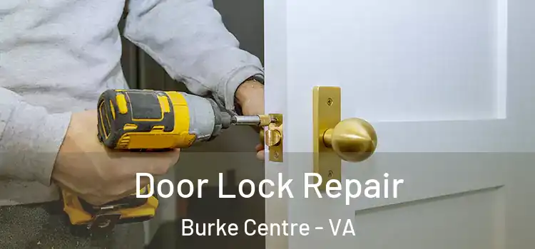  Door Lock Repair Burke Centre - VA