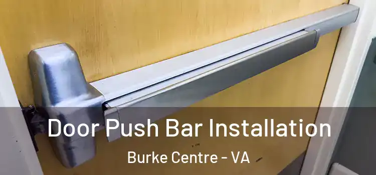  Door Push Bar Installation Burke Centre - VA