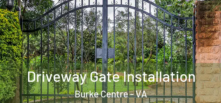  Driveway Gate Installation Burke Centre - VA