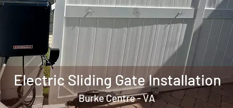 Electric Sliding Gate Installation Burke Centre - VA