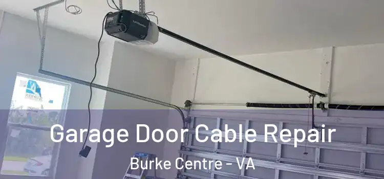  Garage Door Cable Repair Burke Centre - VA