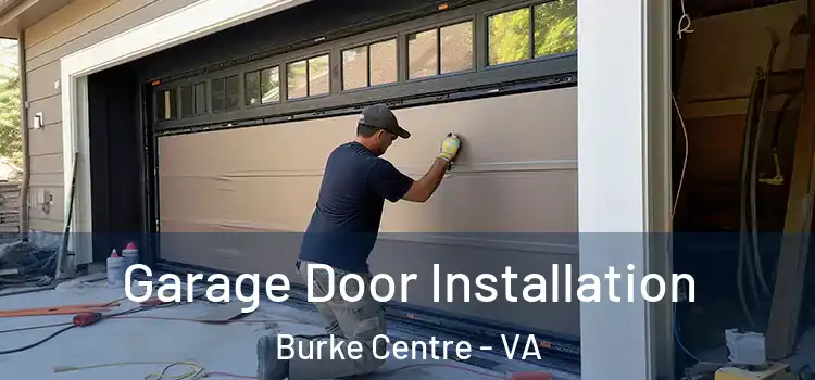  Garage Door Installation Burke Centre - VA