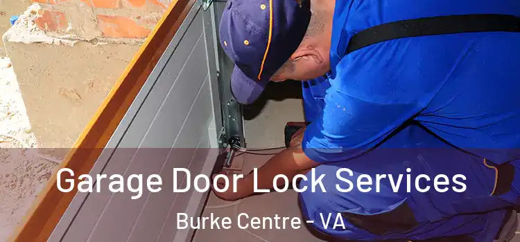  Garage Door Lock Services Burke Centre - VA