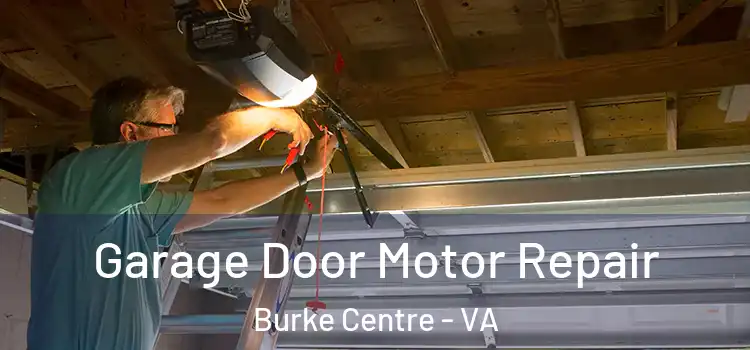  Garage Door Motor Repair Burke Centre - VA
