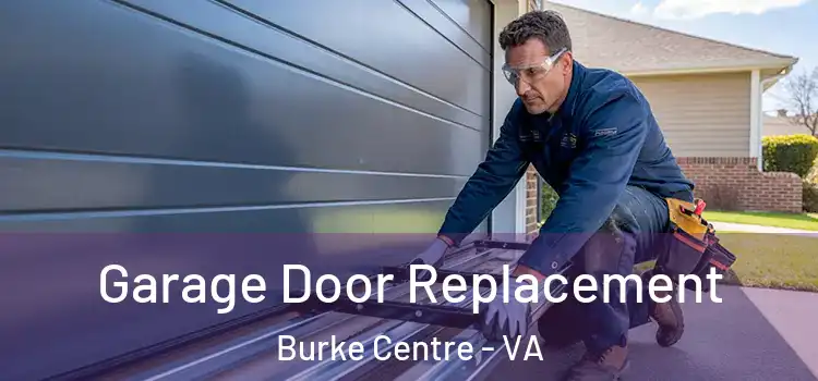  Garage Door Replacement Burke Centre - VA