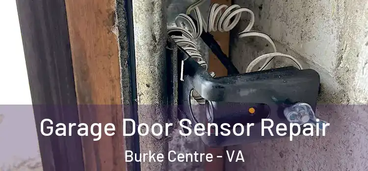  Garage Door Sensor Repair Burke Centre - VA