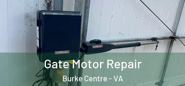  Gate Motor Repair Burke Centre - VA