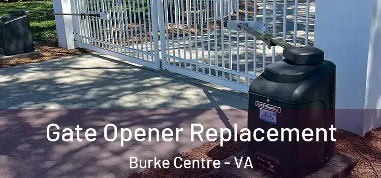  Gate Opener Replacement Burke Centre - VA