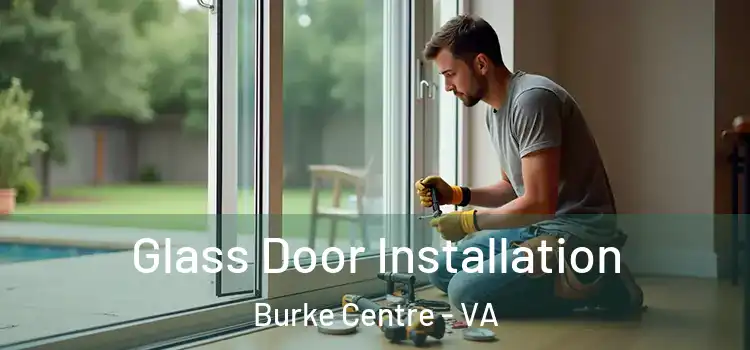 Glass Door Installation Burke Centre - VA