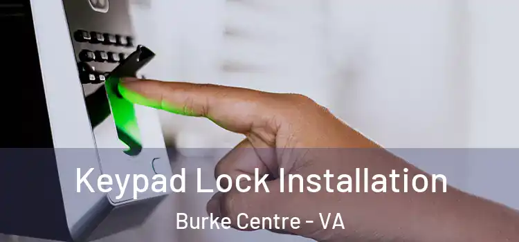 Keypad Lock Installation Burke Centre - VA