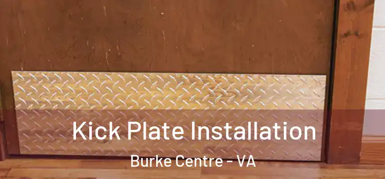  Kick Plate Installation Burke Centre - VA
