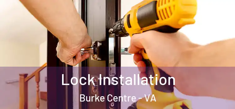 Lock Installation Burke Centre - VA