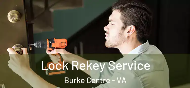  Lock Rekey Service Burke Centre - VA