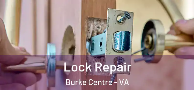  Lock Repair Burke Centre - VA