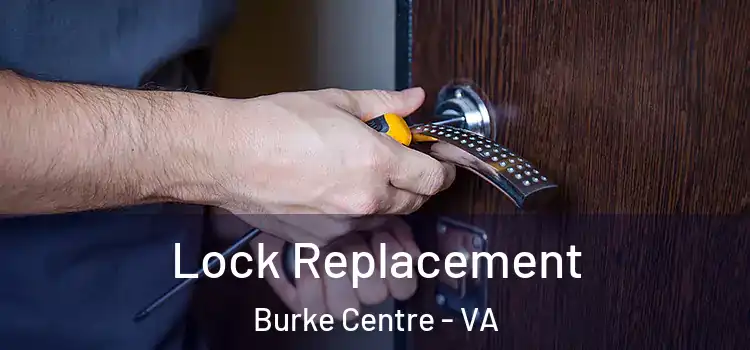 Lock Replacement Burke Centre - VA