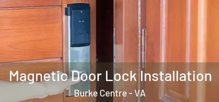  Magnetic Door Lock Installation Burke Centre - VA