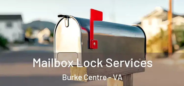  Mailbox Lock Services Burke Centre - VA