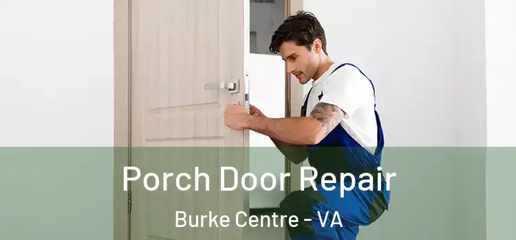  Porch Door Repair Burke Centre - VA