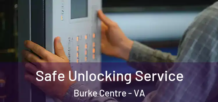  Safe Unlocking Service Burke Centre - VA