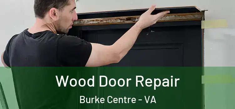  Wood Door Repair Burke Centre - VA